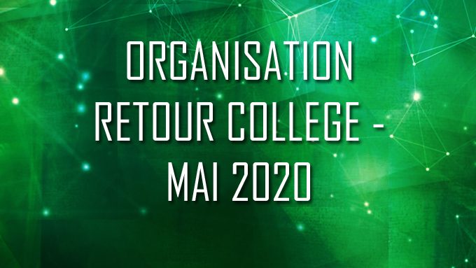 ORGANISATION RETOUR COLLEGE – MAI 2020