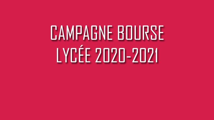 CAMPAGNE BOURSE LYCÉE 2020-2021