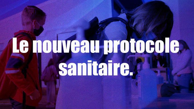 Le nouveau protocole sanitaire.