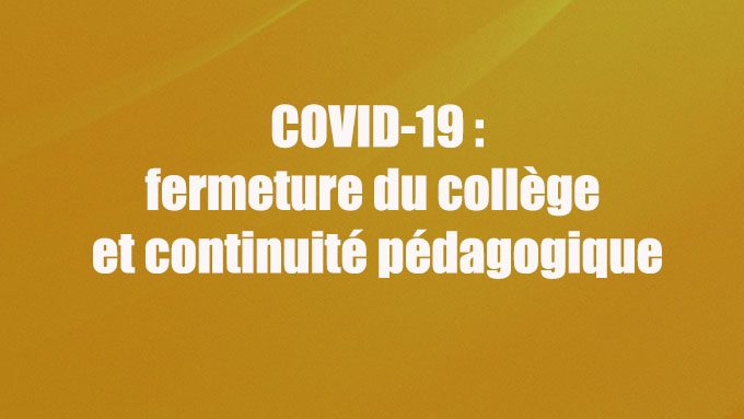 COVID-19 : fermeture du collège et continuité pédagogique