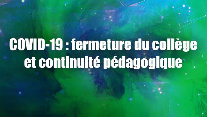 COVID-19 : fermeture du collège et continuité pédagogique