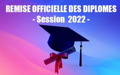 REMISE OFFICIELLE DES DIPLOMES  – Session  2022 –