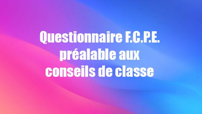 Questionnaires F.C.P.E. Solje en vue des conseils de classes des 3e