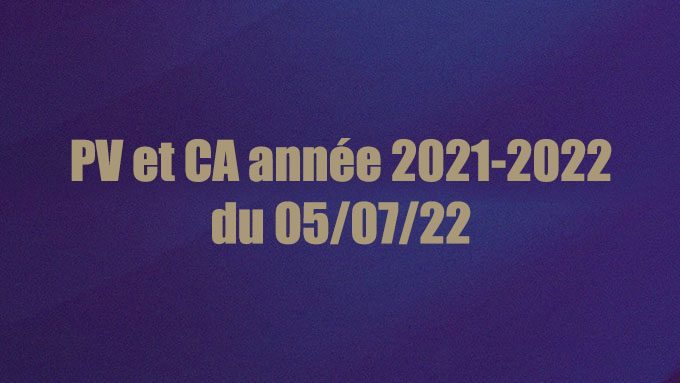 PV et CA année 2021-2022 du 05/07/22