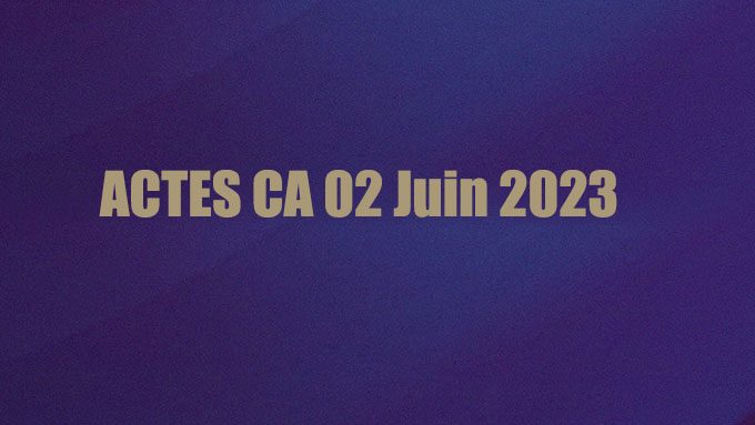 ACTES CA 2 Juin 2023