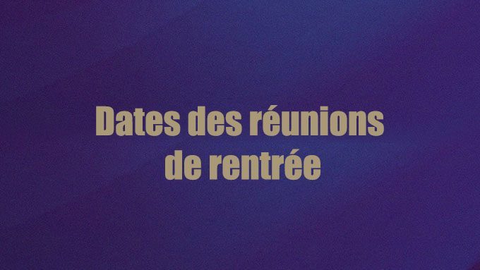 Dates des réunions de rentrée