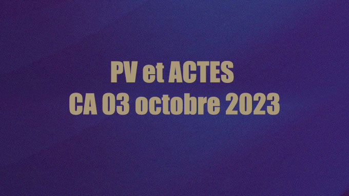 PV et ACTES CA 03 octobre 2023