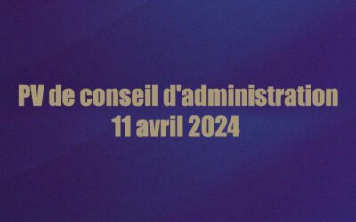 PV de conseil d’administration : 11 avril 2024