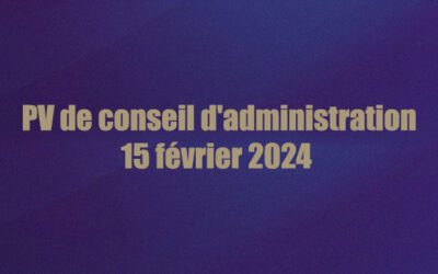 PV de conseil d’administration : 15 février 2024