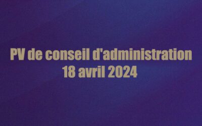 PV de conseil d’administration : 18 avril 2024